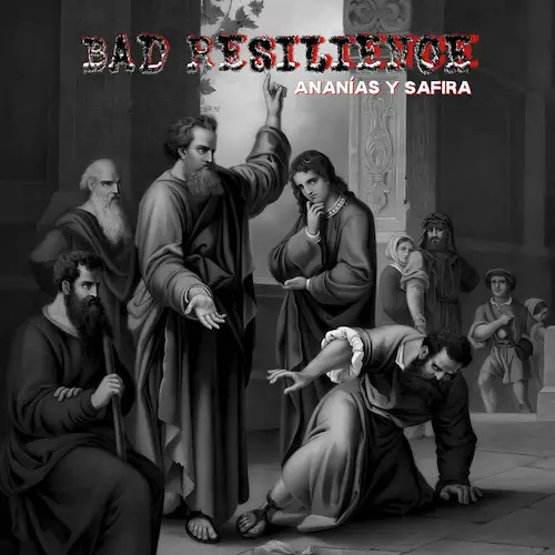 Bad Resilience : Ananías y Safira